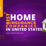 The Most Reliable Home Insurance Companies in the USA
